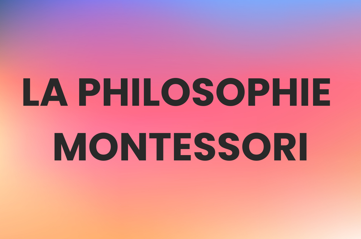 La philosophie Montessori 